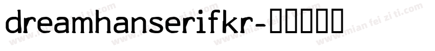 dreamhanserifkr字体转换