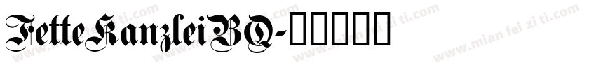FetteKanzleiBQ字体转换