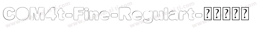 COM4t-Fine-Regulart字体转换