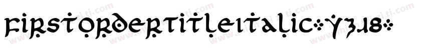 FirstOrderTitleItalic-YZJ8字体转换