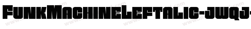 FunkMachineLeftalic-jwqj字体转换