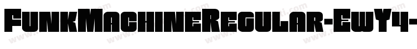 FunkMachineRegular-EwY4字体转换