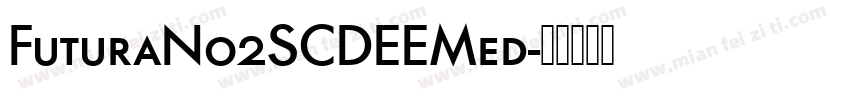 FuturaNo2SCDEEMed字体转换
