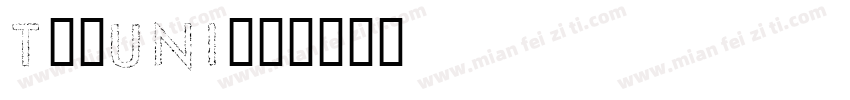 t1-uni字体转换