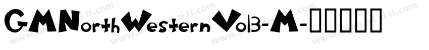 GMNorthWesternVol3-M字体转换
