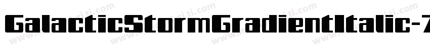 GalacticStormGradientItalic-7xVl字体转换
