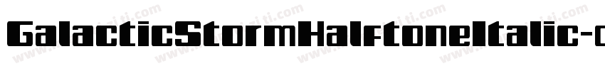 GalacticStormHalftoneItalic-dzY6字体转换