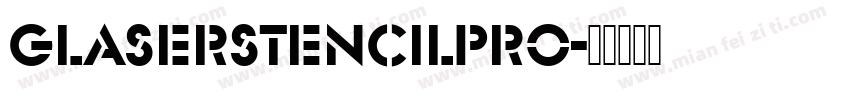 GlaserStencilPro字体转换