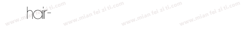 晶熙字体hair字体转换