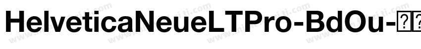 HelveticaNeueLTPro-BdOu字体转换