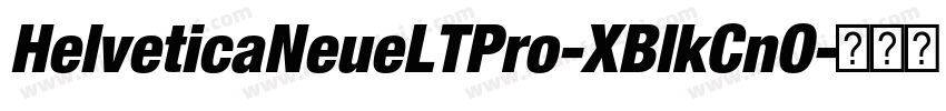 HelveticaNeueLTPro-XBlkCnO字体转换