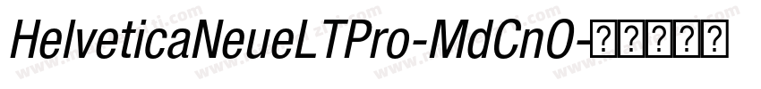 HelveticaNeueLTPro-MdCnO字体转换