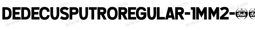 DedecusputroRegular-1MM2字体转换