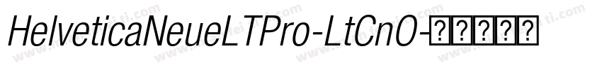 HelveticaNeueLTPro-LtCnO字体转换