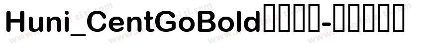 Huni_CentGoBold字体下载字体转换