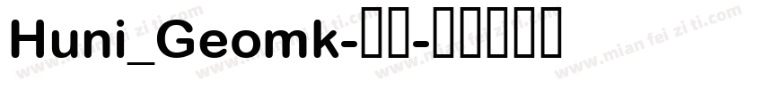 Huni_Geomk-常规字体转换