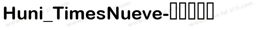 Huni_TimesNueve字体转换