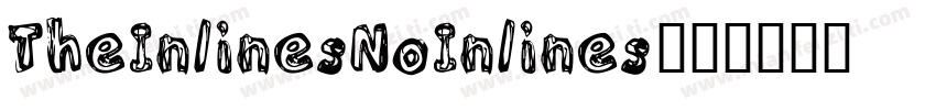 TheInlinesNoInlines字体转换