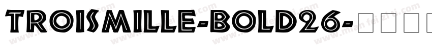 TroisMille-Bold26字体转换