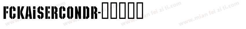 FCKaiserCondr字体转换