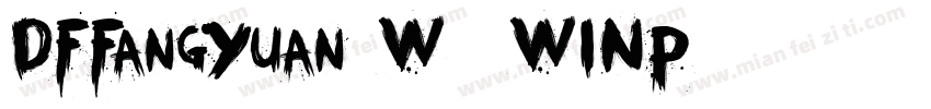 DFFangYuan-W7-WINP字体转换