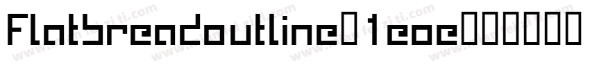 Flatbreadoutline-1eoe字体转换