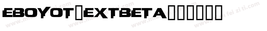 EboyOT-EXTBeta字体转换