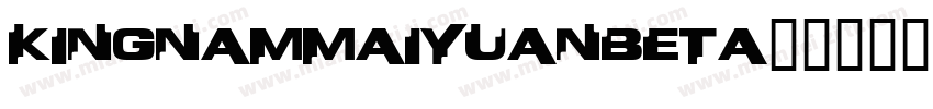 KingnamMaiyuanBeta字体转换