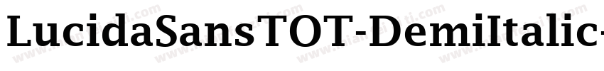 LucidaSansTOT-DemiItalic字体转换