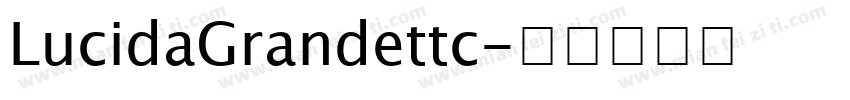 LucidaGrandettc字体转换