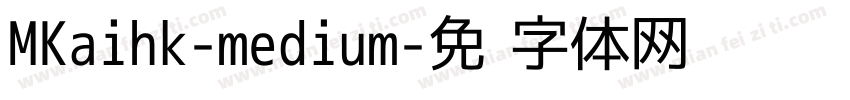 MKaihk-medium字体转换