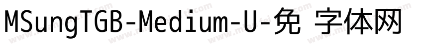 MSungTGB-Medium-U字体转换