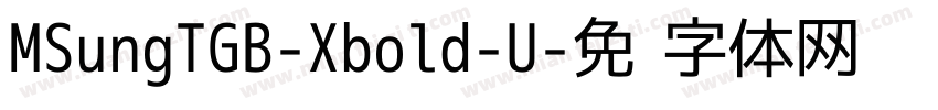 MSungTGB-Xbold-U字体转换