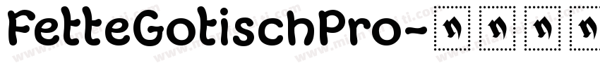 FetteGotischPro字体转换