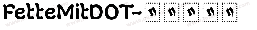 FetteMitDOT字体转换