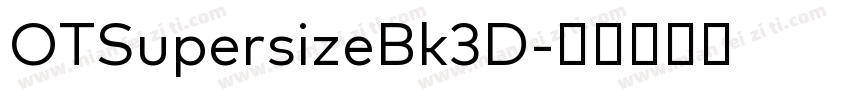 OTSupersizeBk3D字体转换