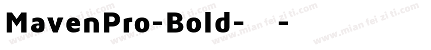MavenPro-Bold-粗体字体转换
