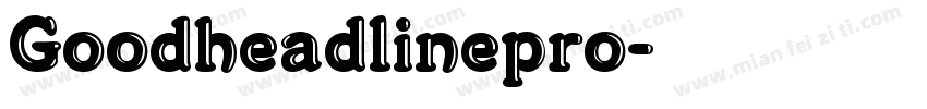 Goodheadlinepro字体转换
