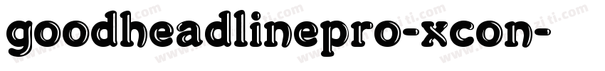 goodheadlinepro-xcon字体转换