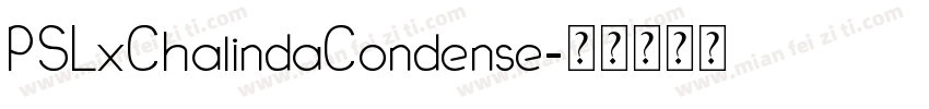 PSLxChalindaCondense字体转换