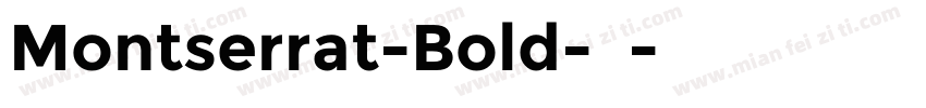 Montserrat-Bold-月败字体转换