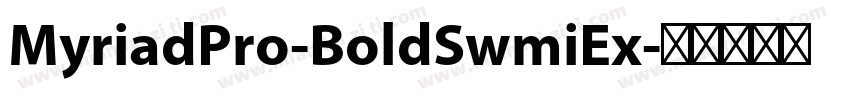 MyriadPro-BoldSwmiEx字体转换
