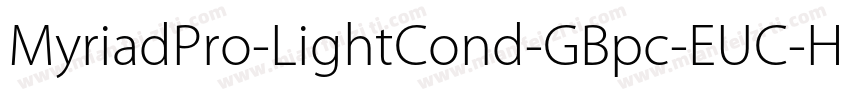 MyriadPro-LightCond-GBpc-EUC-H字体转换