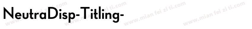 NeutraDisp-Titling字体转换