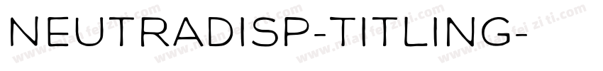 NeutraDisp-Titling字体转换