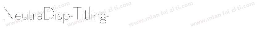 NeutraDisp-Titling字体转换