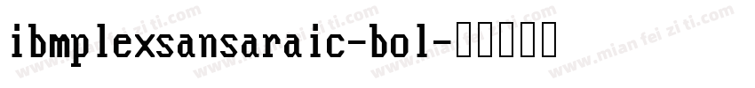 ibmplexsansaraic-bol字体转换