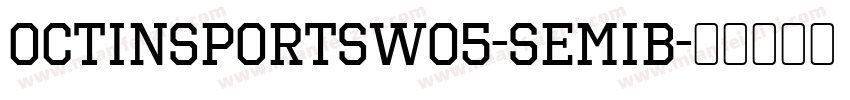 OctinSportsW05-SemiB字体转换