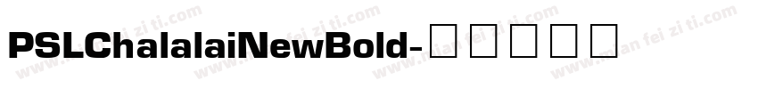 PSLChalalaiNewBold字体转换