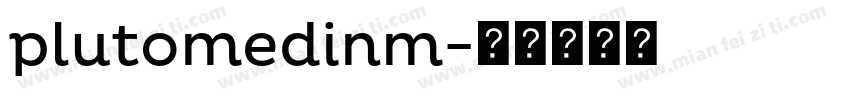 plutomedinm字体转换